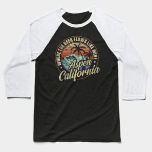 Aspen California Where The Beer Flows Like Wine Baseball T-Shirt